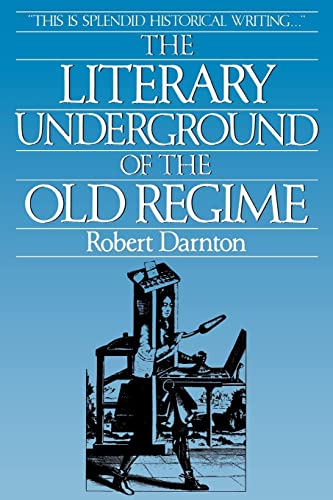 The Literary Underground of the Old Regime von Harvard University Press